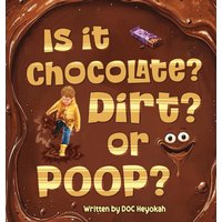 IS IT CHOCOLATE? DIRT? OR POOP? - IS IT CHOCOLATE? DIRT? OR POOP? - jetzt bei oelder-buchhandlung.de kaufen