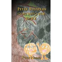 PETER PUMPKIN GOES INTO THE DARK - PETER PUMPKIN GOES INTO THE DARK - jetzt bei oelder-buchhandlung.de kaufen