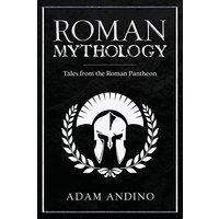 Roman Mythology: Tales From the Roman Pantheon - Roman Mythology: Tales From the Roman Pantheon - jetzt bei oelder-buchhandlung.de kaufen
