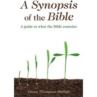 A Synopsis of the Bible: A Guide to What the Bible Contains - A Synopsis of the Bible: A Guide to What the Bible Contains - jetzt bei oelder-buchhandlung.de kaufen
