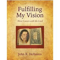 Fulfilling My Vision: Three Careers with the Lord - Fulfilling My Vision: Three Careers with the Lord - jetzt bei oelder-buchhandlung.de kaufen