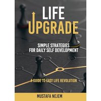 Life Upgrade: Simple Strategies for Daily Self-Development A Guide to Easy Life Revolution - Life Upgrade: Simple Strategies for Daily Self-Development A Guide to Easy Life Revolution - jetzt bei oelder-buchhandlung.de kaufen