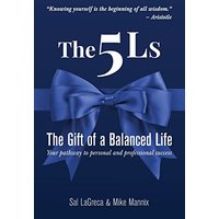 The 5Ls The Gift of a Balanced Life: Your Pathway To Personal And Professional Success - The 5Ls The Gift of a Balanced Life: Your Pathway To Personal And Professional Success - jetzt bei oelder-buchhandlung.de kaufen