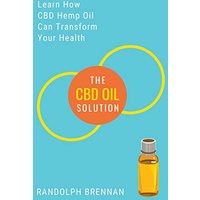 The CBD Oil Solution: Learn How CBD Hemp Oil Might Just Be The Answer For Pain Relief, Anxiety, Diabetes and Other Health Issues! - The CBD Oil Solution: Learn How CBD Hemp Oil Might Just Be The Answer For Pain Relief, Anxiety, Diabetes and Other Health Issues! - jetzt bei oelder-buchhandlung.de kaufen