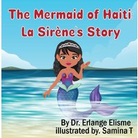 The Mermaid of Haiti: La Sirène's Story - The Mermaid of Haiti: La Sirène's Story - jetzt bei oelder-buchhandlung.de kaufen