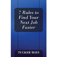 7 Rules to Find Your Next Job Faster - 7 Rules to Find Your Next Job Faster - jetzt bei oelder-buchhandlung.de kaufen