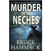 Murder On The Neches (A Fen Maguire Mystery, Band 8) - Murder On The Neches (A Fen Maguire Mystery, Band 8) - jetzt bei oelder-buchhandlung.de kaufen