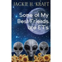 Some of My Best Friends are ETs: A Memoir of Odd Experiences - Some of My Best Friends are ETs: A Memoir of Odd Experiences - jetzt bei oelder-buchhandlung.de kaufen