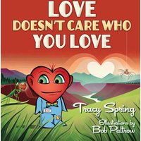Love Doesn't Care Who You Love - Love Doesn't Care Who You Love - jetzt bei oelder-buchhandlung.de kaufen