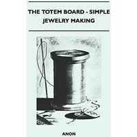 The Totem Board - Simple Jewelry Making