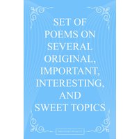Set Of Poems On Several Original, Important, Interesting, And Sweet Topics - Set Of Poems On Several Original, Important, Interesting, And Sweet Topics - jetzt bei oelder-buchhandlung.de kaufen