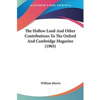 The Hollow Land And Other Contributions To The Oxford And Cambridge Magazine (1903)