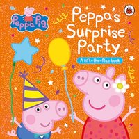 Peppa Pig: Peppa's Surprise Party: A Lift-the-Flap Book