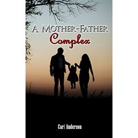 A Mother-Father Complex - A Mother-Father Complex - jetzt bei oelder-buchhandlung.de kaufen