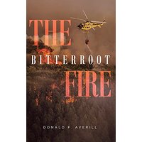 The Bitterroot Fire - The Bitterroot Fire - jetzt bei oelder-buchhandlung.de kaufen