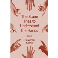 The Stone Tries to Understand the Hands - The Stone Tries to Understand the Hands - jetzt bei oelder-buchhandlung.de kaufen