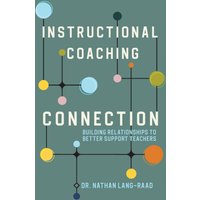 Instructional Coaching Connection: Building Relationships to Better Support Teachers - Instructional Coaching Connection: Building Relationships to Better Support Teachers - jetzt bei oelder-buchhandlung.de kaufen