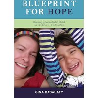 Blueprint for Hope: Raise Your Autistic Child Alongside Jesus - Blueprint for Hope: Raise Your Autistic Child Alongside Jesus - jetzt bei oelder-buchhandlung.de kaufen