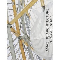 Amazing Architecture 2025 Calendar - Amazing Architecture 2025 Calendar - jetzt bei oelder-buchhandlung.de kaufen