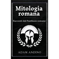 Mitologia romana: Racconti dal Pantheon romano - Mitologia romana: Racconti dal Pantheon romano - jetzt bei oelder-buchhandlung.de kaufen