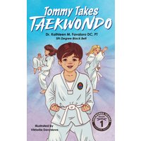 Tommy Takes Taekwondo: A Children's Early Chapter Book About Building Self-Confidence Through Martial Arts (Taekwondo Friends Chapter Book Series, Band 1) - Tommy Takes Taekwondo: A Children's Early Chapter Book About Building Self-Confidence Through Martial Arts (Taekwondo Friends Chapter Book Series, Band 1) - jetzt bei oelder-buchhandlung.de kaufen