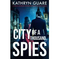 City Of A Thousand Spies (Conor McBride International Mystery, Band 3) - City Of A Thousand Spies (Conor McBride International Mystery, Band 3) - jetzt bei oelder-buchhandlung.de kaufen