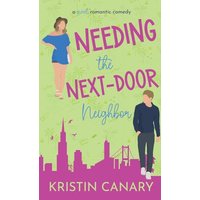 Needing the Next-Door Neighbor: A Sweet Romantic Comedy (California Dreamin') - Needing the Next-Door Neighbor: A Sweet Romantic Comedy (California Dreamin') - jetzt bei oelder-buchhandlung.de kaufen