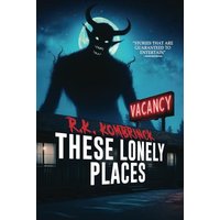 These Lonely Places: A Collection of Bad Dreams (Stare Into the Abyss) - These Lonely Places: A Collection of Bad Dreams (Stare Into the Abyss) - jetzt bei oelder-buchhandlung.de kaufen
