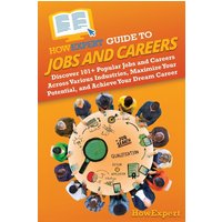 HowExpert Guide to Jobs and Careers: Discover 101+ Popular Jobs and Careers Across Various Industries, Maximize Your Potential, and Achieve Your Dream Career - HowExpert Guide to Jobs and Careers: Discover 101+ Popular Jobs and Careers Across Various Industries, Maximize Your Potential, and Achieve Your Dream Career - jetzt bei oelder-buchhandlung.de kaufen