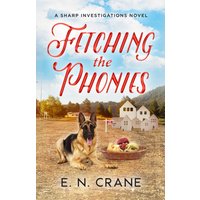 Fetching the Phonies: A Raunchy Small Town Mystery (Sharp Investigations, Band 5) - Fetching the Phonies: A Raunchy Small Town Mystery (Sharp Investigations, Band 5) - jetzt bei oelder-buchhandlung.de kaufen