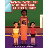Grandma Margie's Tale of the Brave Queen: the Story of Esther (Grandma Margie's Tales) - Grandma Margie's Tale of the Brave Queen: the Story of Esther (Grandma Margie's Tales) - jetzt bei oelder-buchhandlung.de kaufen