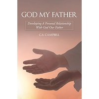 God My Father: Developing a Personal Relationship with God Our Father - God My Father: Developing a Personal Relationship with God Our Father - jetzt bei oelder-buchhandlung.de kaufen