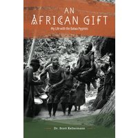 An African Gift: My Life with the Batwa Pygmies - An African Gift: My Life with the Batwa Pygmies - jetzt bei oelder-buchhandlung.de kaufen
