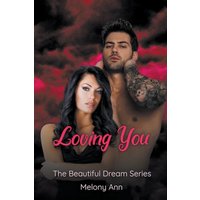 Loving You (The Beautiful Dream Series) - Loving You (The Beautiful Dream Series) - jetzt bei oelder-buchhandlung.de kaufen
