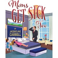 Moms Get Sick Too - Moms Get Sick Too - jetzt bei oelder-buchhandlung.de kaufen