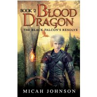 Blood Dragon (Book 2): The Black Falcon's Resolve - Blood Dragon (Book 2): The Black Falcon's Resolve - jetzt bei oelder-buchhandlung.de kaufen
