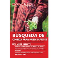 Búsqueda de Comida Para Principiantes: Este libro incluye : Identificación de hongos en América del Norte + Identificación de plantas medicinales en ... nueces y semillas en América del Norte - Búsqueda de Comida Para Principiantes: Este libro incluye : Identificación de hongos en América del Norte + Identificación de plantas medicinales en ... nueces y semillas en América del Norte - jetzt bei oelder-buchhandlung.de kaufen