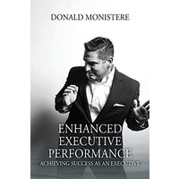 Enhanced Executive Performance: Achieving Success as an Executive - Enhanced Executive Performance: Achieving Success as an Executive - jetzt bei oelder-buchhandlung.de kaufen