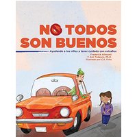 No Todos Son Buenos: Ayudando a los niños a tener cuidado con extraños - No Todos Son Buenos: Ayudando a los niños a tener cuidado con extraños - jetzt bei oelder-buchhandlung.de kaufen