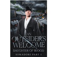 An Outsider's Welcome: Daughter of Blood: Hinadori Part I - An Outsider's Welcome: Daughter of Blood: Hinadori Part I - jetzt bei oelder-buchhandlung.de kaufen