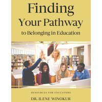 Finding Your Pathway to Belonging in Education - Finding Your Pathway to Belonging in Education - jetzt bei oelder-buchhandlung.de kaufen