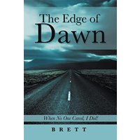 The Edge of Dawn: When No One Cared, I Did! - The Edge of Dawn: When No One Cared, I Did! - jetzt bei oelder-buchhandlung.de kaufen