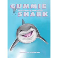 Gummie the Not-So-Great White Shark - Gummie the Not-So-Great White Shark - jetzt bei oelder-buchhandlung.de kaufen