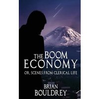 The Boom Economy: Or, Scenes from Clerical Life - The Boom Economy: Or, Scenes from Clerical Life - jetzt bei oelder-buchhandlung.de kaufen