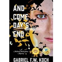 And Come Day's End: A Michael MacKaybees Mystery - And Come Day's End: A Michael MacKaybees Mystery - jetzt bei oelder-buchhandlung.de kaufen