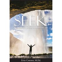Seek: Principles for Living an Abundant Life - Seek: Principles for Living an Abundant Life - jetzt bei oelder-buchhandlung.de kaufen