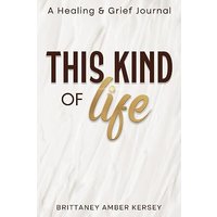 This Kind of Life: Healing & Grief Journal - This Kind of Life: Healing & Grief Journal - jetzt bei oelder-buchhandlung.de kaufen