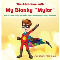 The Adventure with My Blanky Mylar - The Adventure with My Blanky Mylar - jetzt bei oelder-buchhandlung.de kaufen
