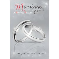 Marriage: A Perfect Picture - Marriage: A Perfect Picture - jetzt bei oelder-buchhandlung.de kaufen