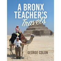 A Bronx Teacher's Travels - A Bronx Teacher's Travels - jetzt bei oelder-buchhandlung.de kaufen